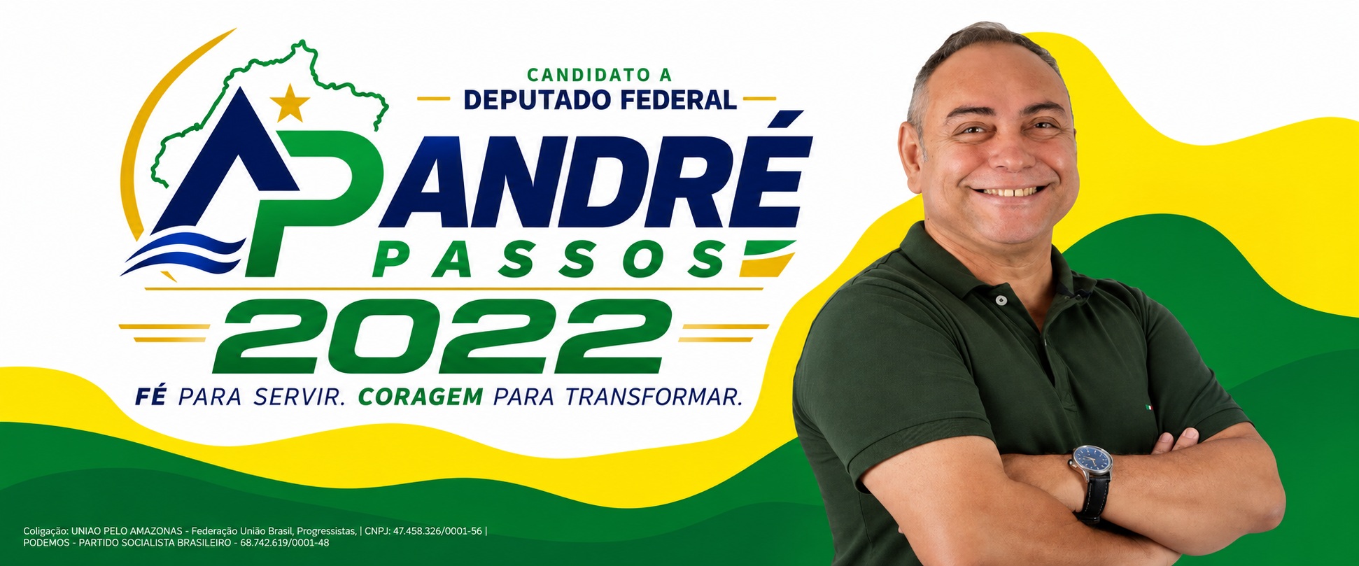 André Passos, candidato a deputado federal, número 2022. Fé para servir. Coragem para transformar.